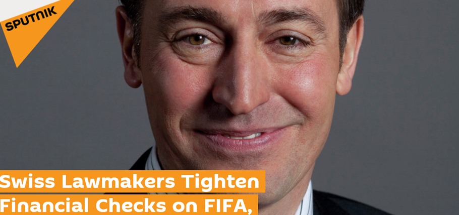 Sputinik: Swiss Lawmakers tighten financial checks on FIFA and IOC